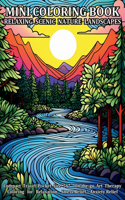 Mini Coloring Book Relaxing Scenic Nature Landscapes: Compact Travel Pocket Size 5x7&#8243; On-the-go Art Therapy Coloring for Relaxation, Stress Relief, Anxiety Relief