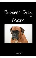Boxer Dog Mom Journal: A Notebook for Dog Owners