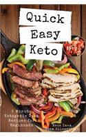 Quick Easy Keto: 5-Minute Ketogenic Diet Recipes for Beginners