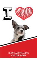 I Love Australian Cattle Dogs: Blood Sugar Diet Diary Journal Log Featuring 120 Pages 6x9