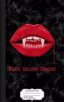Blood Donors Needed Composition Notebook