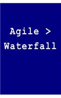 Agile > Waterfall: Blank Lined Journal