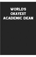 World's Okayest Academic Dean: Blank Lined Composition Notebook Journals to Write in for Men or Women