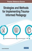 Strategies and Methods for Implementing Trauma-Informed Pedagogy