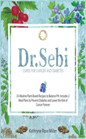 Dr. Sebi Cure for Cancer and Diabetes