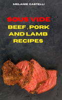 Sous Vide Beef, Pork and Lamb Recipes