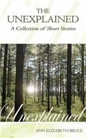 Unexplained - A Collection of Short Stories