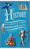 History without the Boring Bits: A Curious Chronology of the World