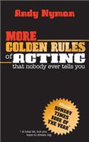 More Golden Rules of Acting