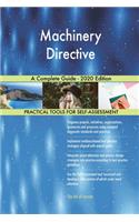 Machinery Directive A Complete Guide - 2020 Edition