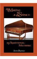 Making a Spinet by Traditional Methods