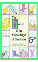 The Secret of the Twelve Days of Christmas