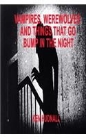 Vampires, Werewolves and Things That Go Bump in the Night: (English)
