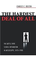 The Hardest Deal of All