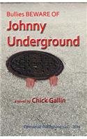 Bullies Beware of Johnny Underground