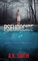 Pseudocide - Sometimes you have to DIE to survive