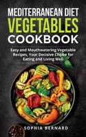 Mediterranean Diet Vegetables Cookbook
