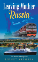 Leaving Mother Russia