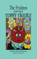 Fruitees Experience Tummy Trouble