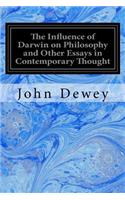 The Influence of Darwin on Philosophy and Other Essays in Contemporary Thought
