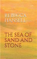 The Sea of Sand and Stone