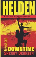 Helden McKnight Episode One Downtime