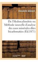 de l'Hydrocalimétrie Ou Méthode Nouvelle d'Analyse Des Eaux Minérales Dites Bicarbonatées