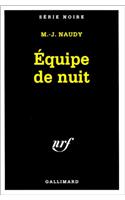 Equipe de Nuit: (A49774 Serie Noire 1)