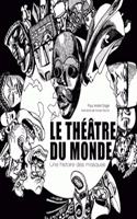 Le Theatre Du Monde. Une Histoire Des Masques