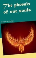 The Phoenix of Our Souls