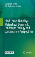 Hindu Kush-Himalaya Watersheds Downhill: Landscape Ecology and Conservation  Perspectives