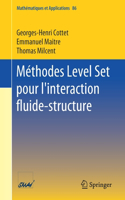 Méthodes Level Set Pour l'Interaction Fluide-Structure