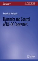 Dynamics and Control of DC-DC Converters: (Synthesis Lectures on Power Electronics)