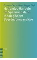 Helfendes Handeln Im Spannungsfeld Theologischer Begrundungsansatze