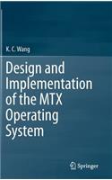 Design and Implementation of the Mtx Operating System