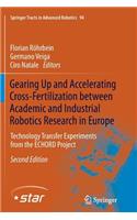 Gearing Up and Accelerating Cross-fertilization between Academic and Industrial Robotics Research in Europe:: Technology Transfer Experiments from the ECHORD Project(94 Springer Tracts in Advanced Robotics)