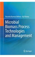 Microbial Biomass Process Technologies and Management