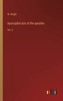 Apocryphal acts of the apostles: Vol. 2