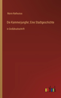 Kammerjungfer; Eine Stadtgeschichte