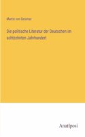 Die politische Literatur der Deutschen im achtzehnten Jahrhundert