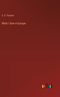 What I Saw in Europe
