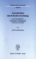 Umweltschutz Durch Rechtsverordnung: Eine Rechtsvergleichende Untersuchung Der Beteiligung an Der Umweltschutz-Verordnungsgebung in Deutschland Und Kanada