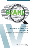 Kult um Marken und Produkte