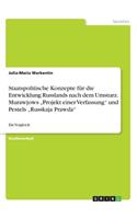 Staatspolitische Konzepte für die Entwicklung Russlands nach dem Umsturz. Murawjows "Projekt einer Verfassung" und Pestels "Russkaja Prawda": Ein Vergleich(German)