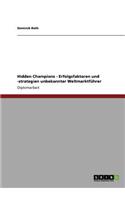 Hidden Champions - Erfolgsfaktoren und -strategien unbekannter Weltmarktführer