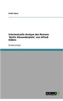 Alfred Döblins 'Berlin Alexanderplatz'. Eine intertextuelle Analyse