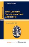 Finite Geometric Structures and Their Applications