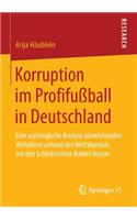 Korruption Im Profifußball in Deutschland: Eine Soziologische Analyse Abweichenden Verhaltens Anhand Des Wettskandals Um Den Schiedsrichter Robert Hoyzer