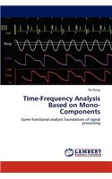 Time-Frequency Analysis Based on Mono-Components