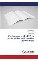 Performance of UPFC to control active and reactive power flow